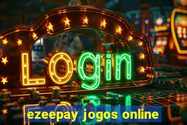 ezeepay jogos online